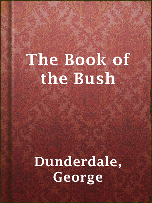 Title details for The Book of the Bush by George Dunderdale - Available